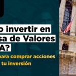 Cómo invertir en la bolsa de Estados Unidos desde Latinoamérica
